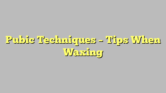 10 Pubic Waxing in New York Neighborhoods